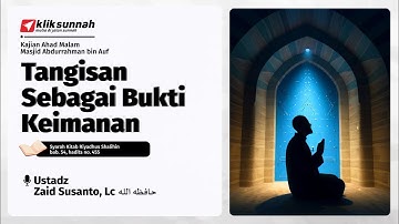 Tangisan Sebagai Bukti Keimanan (hadits no. 455) - Ustadz Zaid Susanto, Lc
