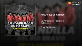 Video voorbeeld van "Amarte Es un Castigo - La Pandilla del Rio Bravo (Nueva Generación)"