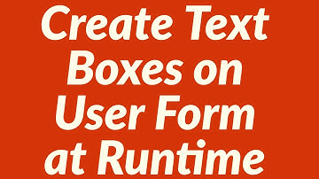 How to Create Text Boxes on User Form at Runtime