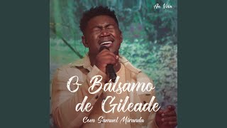 Video thumbnail of "Samuel Miranda - O Bálsamo de Gileade (#MKnetwork)"