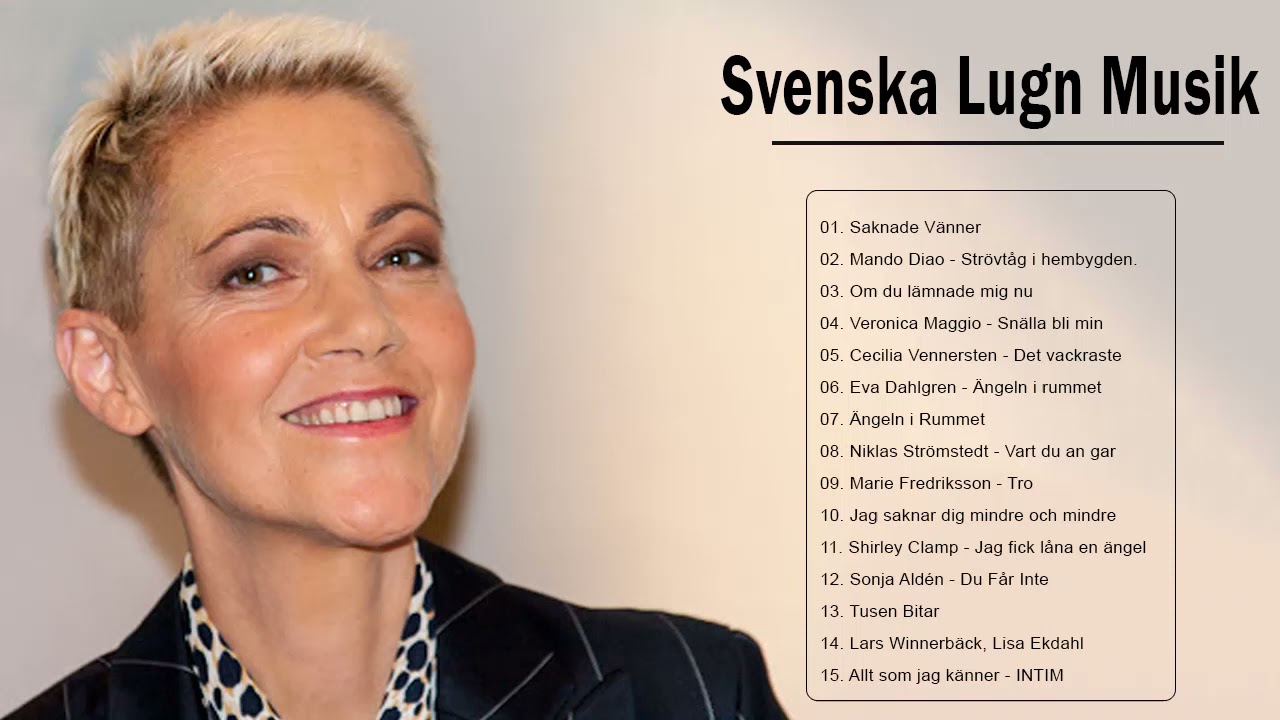 Svenska Lugn Musik Lugna Favoriter Bästa Svenska Lugna Låtarna Ever