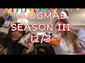 VLOGMAS: day three !