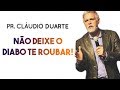 Pastor Cláudio Duarte - Não Deixe o Diabo te Roubar | Palavras de Fé