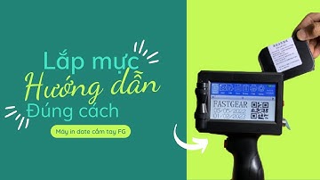 Hướng dẫn lắp hộp mực máy in date cầm tay FG
