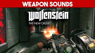 Wolfenstein: The New Order [Weapon Sounds]