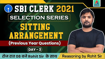 SBI Clerk 2021 Reasoning | Sitting Arrangement | Previous Year Questions | By Rohit Sir | Day 3