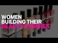 Women Creating their Beauty Empires Across the Globe