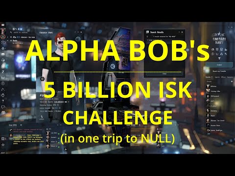 EVE ONLINE - Alpha Bob's 5 Billion ISK Challenge (part 12 = 4.4 Billion ISK)