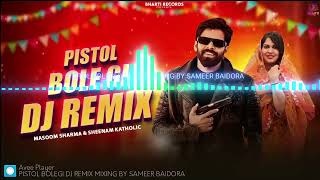 Pistol Bolegi  Dj Remix  Mixing By Sameer Baidora  Dj Sagar Rath  Dj Raja Sachan  Mo7991894451