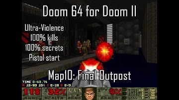 Doom 64 for Doom II - Map10: Final Outpost (Ultra-Violence 100%)
