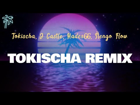 Tokischa J Castle Hades66 Ñengo Flow TOKISCHA RMX Letra Oficial Official Lyrics 