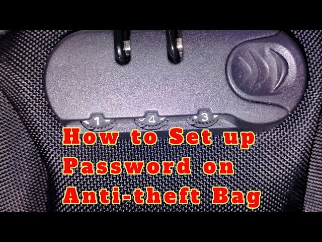 How to Set up Password on Anti Theft Bag 