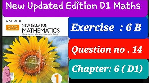 Exercise 6b question 14, D1 updated Edition, ex 6b q14 updated d1 book