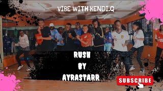 Rush -Ayra Starr official dance class Choreography by Kendi.Q (Kendi Christine)