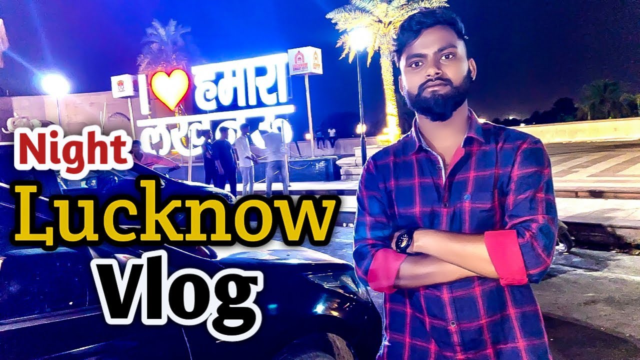 Lucknow night vlog | Lucknow Tour Plan & Lucknow Tour Budget | Lucknow Travel Guide in Hindi