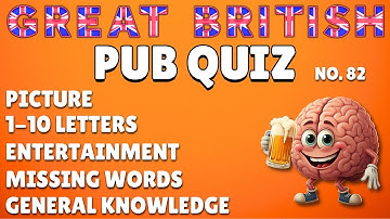 Great British Pub Quiz: Picture, 1-10 Letters, Entertainment, Missing Words & General Knowledge #82