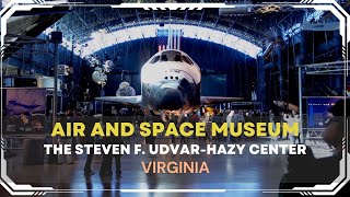 Air and Space Museum | Chantilly, VA, USA | The Steven F. Udvar-Hazy Center