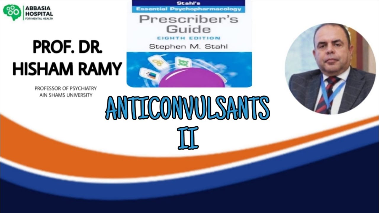 11) Anticonvulsants ll & Lithium with Prof. Dr. Hisham Ramy & Dr. Zeinab Maher