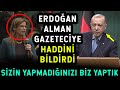 ALMAN GAZETECİ ŞOK OLDU! ERDOĞAN ÖYLE BİR CEVAP VERDİ Kİ...