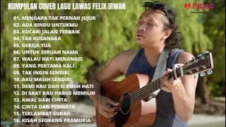 KUMPULAN COVER LAGU LAWAS FELIX IRWAN | BEST PANCE PONDAAG - MENGAPA TAK PERNAH JUJUR