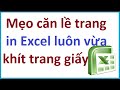 Cch cn nhanh trang in excel lun va kht trang giy