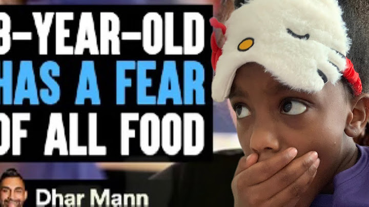 8 year - old who has a fear of all food