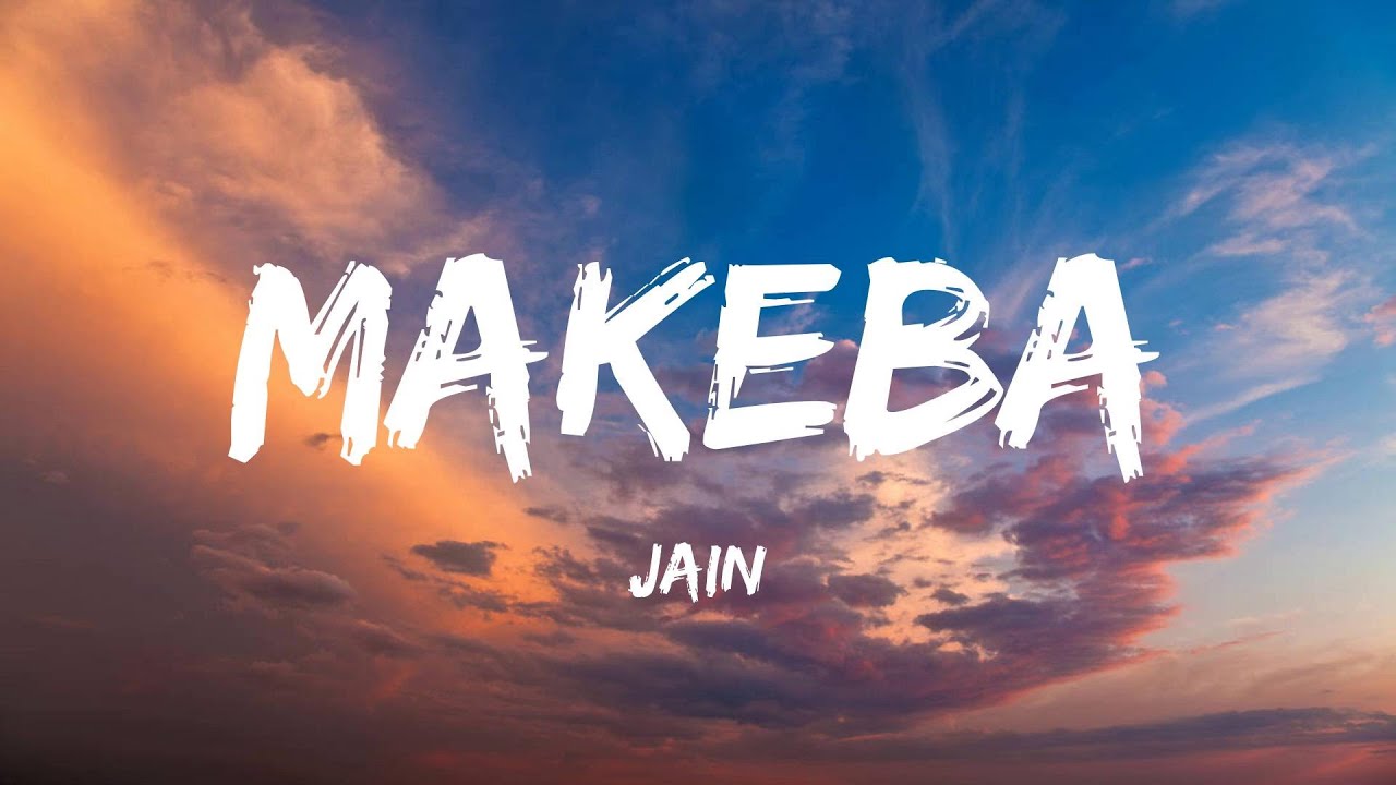 Jain   Makeba Lyrics
