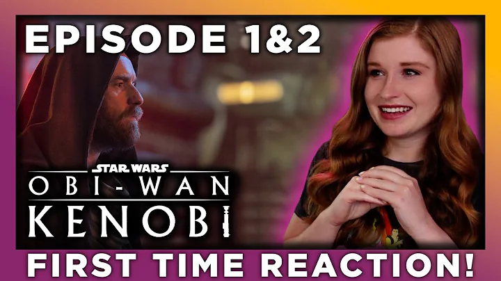 OBI-WAN KENOBI EPISODE 1&2 - REACTION - FIRST TIME...