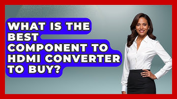 What Is The Best Component To HDMI Converter To Buy? - NextGen Viewing and Audio