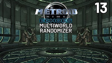 Metroid Prime 2: Echoes Multiworld Randomizer - Episode 13