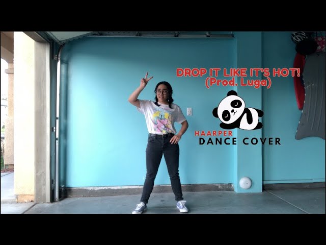 (Dance Cover) HAARPER - DROP IT LIKE IT'S HOT! Prod  Luga class=