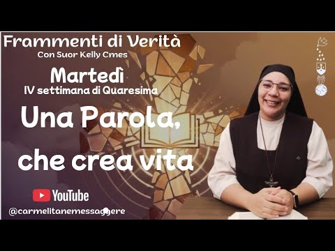 Frammenti di Verità ( MARTEDÌ DELLA QUARTA SETTIMANA DI QUARESIMA)17/03/26