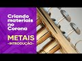 Criando metais no Corona - Introdução