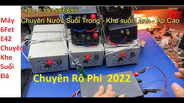 Máy 6Fet E42 Đời Mơi Chuyên Nước Trong và Nước Khe suối - Máy 6 Fet Băm Pic Chuyên Rô phi | KsD