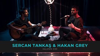 Sercan Tankaş & Hakan GREY - Kalenin Dibinde Resimi