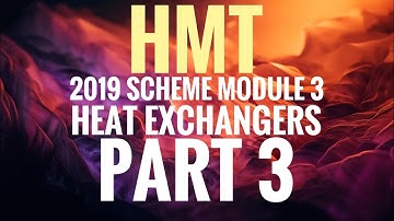 KTU-HMT-MODULE 3-PART 3-HEAT EXCHANGERS- LMTD: COUNTER FLOW HEAT EXCHANGER