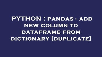 PYTHON : pandas - add new column to dataframe from dictionary