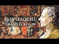 Montesquieu - Grand Ecrivain (1689-1755)