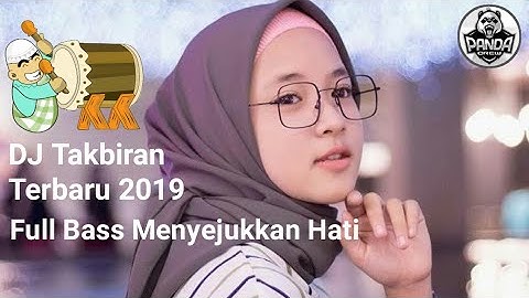 DJ PALING ENAK DIDENGAR 2019 - DJ TAKBIRAN TERBARU 2019 FULL MENYEJUKKAN HATI
