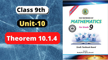 04. Unit-10 | Theorem 10.1.4 | 9th Math | Sindh Board