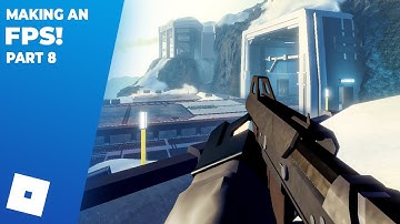 Making A Roblox FPS Game PART 8! (Roblox)