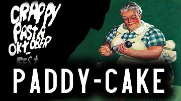 Paddy Cake, Crappy Pasta Oktober-fest 2015