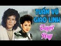 TUẤN VŨ GIAO LINH SONG CA - Cặp Đôi Song Ca Huyền Thoại Thập Niên 90 | Nhạc Vàng Xưa Để Đời