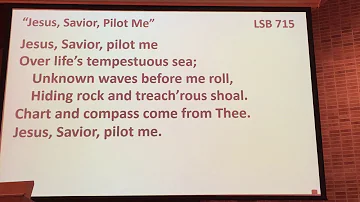 LSB 715 - Jesus Savior Pilot Me