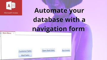 Automate your database with a navigation formm in Microsoft Access