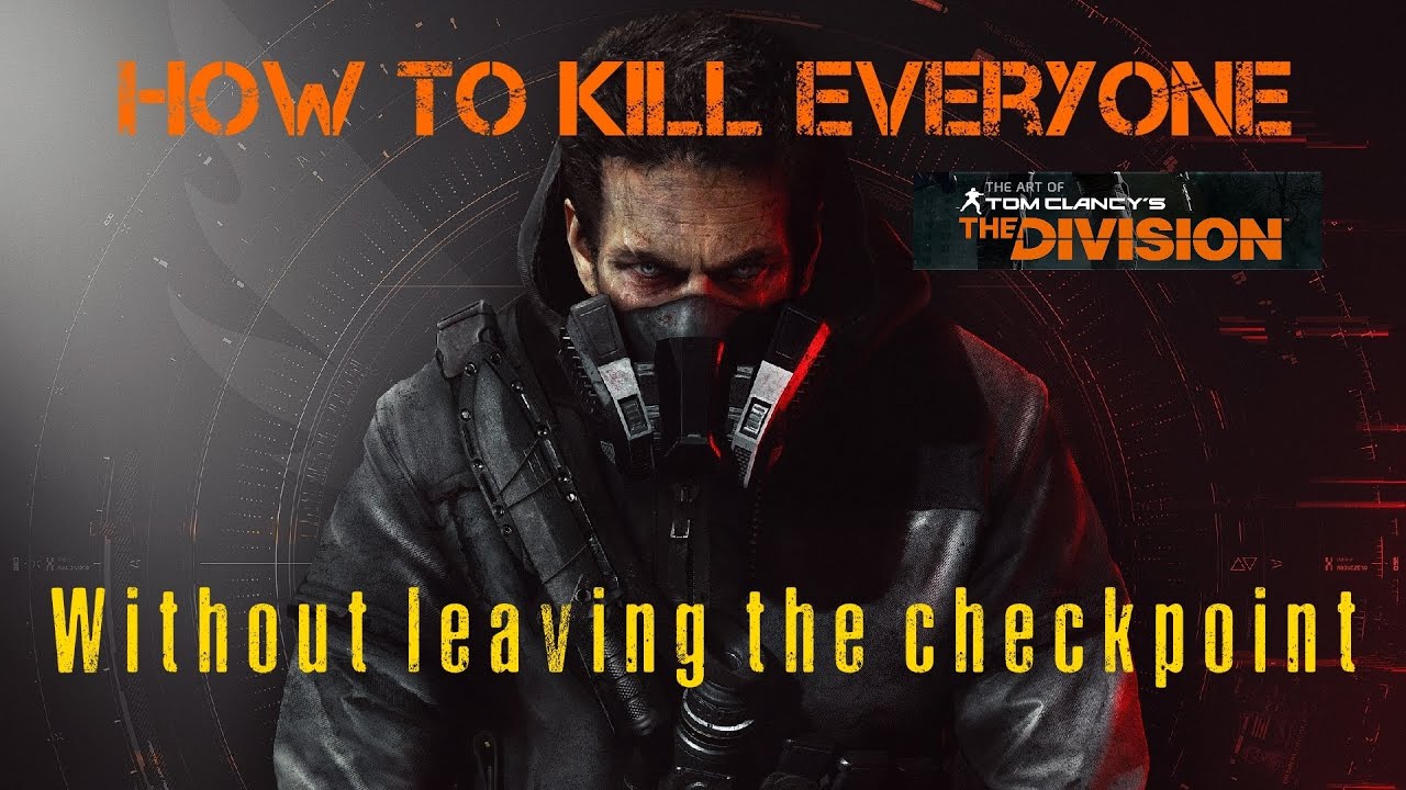How to kill everyone without leaving the Checkpoint  The Division™