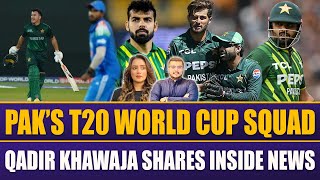 T20 World Cup 2026 | Pakistan Squad | Who Will Be Pakistan's Playing XI? | Qadir Khawaja Reveals