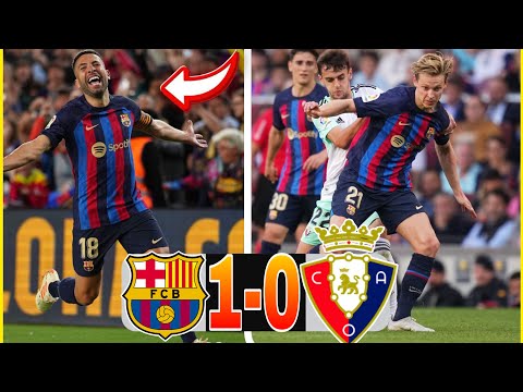 BARÇA 1-0 OSASUNA - JORDI ALBA DÉLIVRE UN BARÇA INNEFICACE TOTAL ! TROP DE RATÉ - DE JONG AU TOP