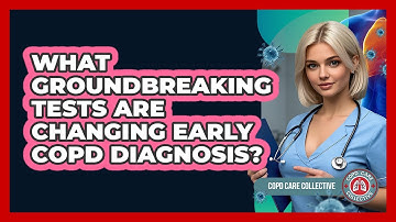 What Groundbreaking Tests Are Changing Early COPD Diagnosis? - COPD Care Collective