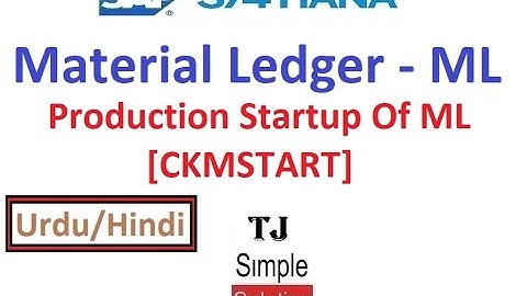 SAP-CO-ML-01 - Run Production Startup Of Material Ledger | ML | [CKMSTART]- SAP S/4HANA - Urdu/Hindi